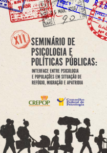 Lançamento publicação CREPOP: XII Seminário de Psicologia e políticas públicas: interface entre Psicologia e populações em situação de refúgio, migração e apatridia