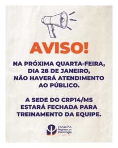 Aviso: No dia 28/01/26 o CRP14/MS estará fechado