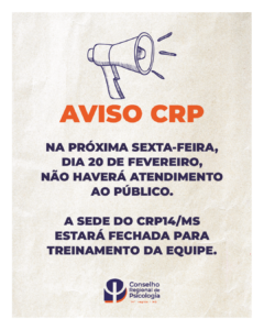 Aviso: No dia 28/01/26 o CRP14/MS estará fechado