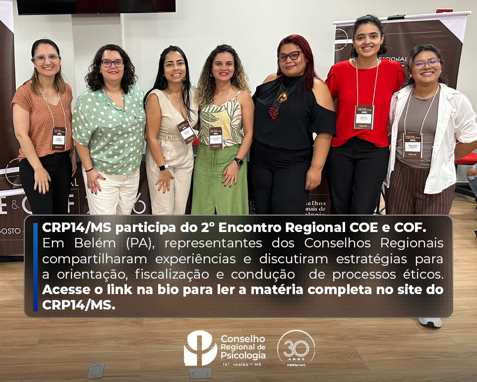 No momento, você está visualizando CRP14/MS participa do 2º Encontro Regional de COE e COF promovido pelo Conselho Federal de Psicologia