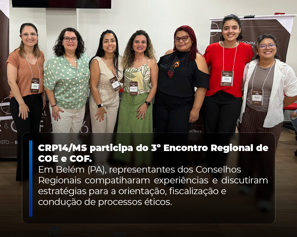 Leia mais sobre o artigo CRP14/MS participa do 3º Encontro Regional de COE e COF promovido pelo Conselho Federal de Psicologia