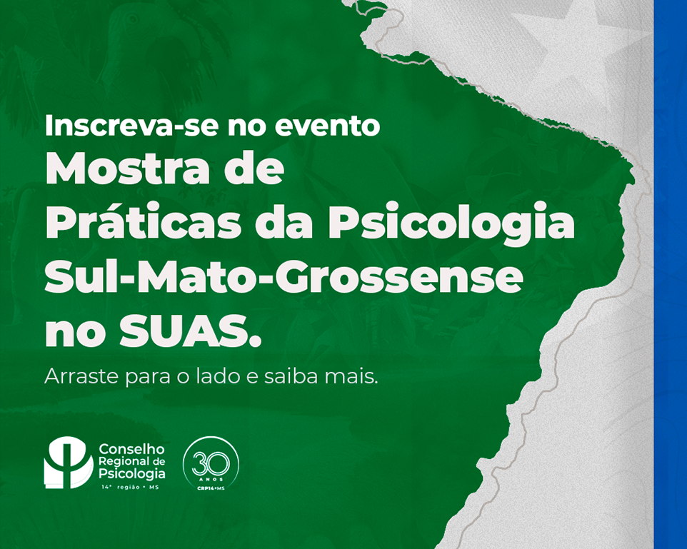 No momento, você está visualizando CRP14/MS abre chamada para trabalhos sobre práticas da Psicologia no SUAS