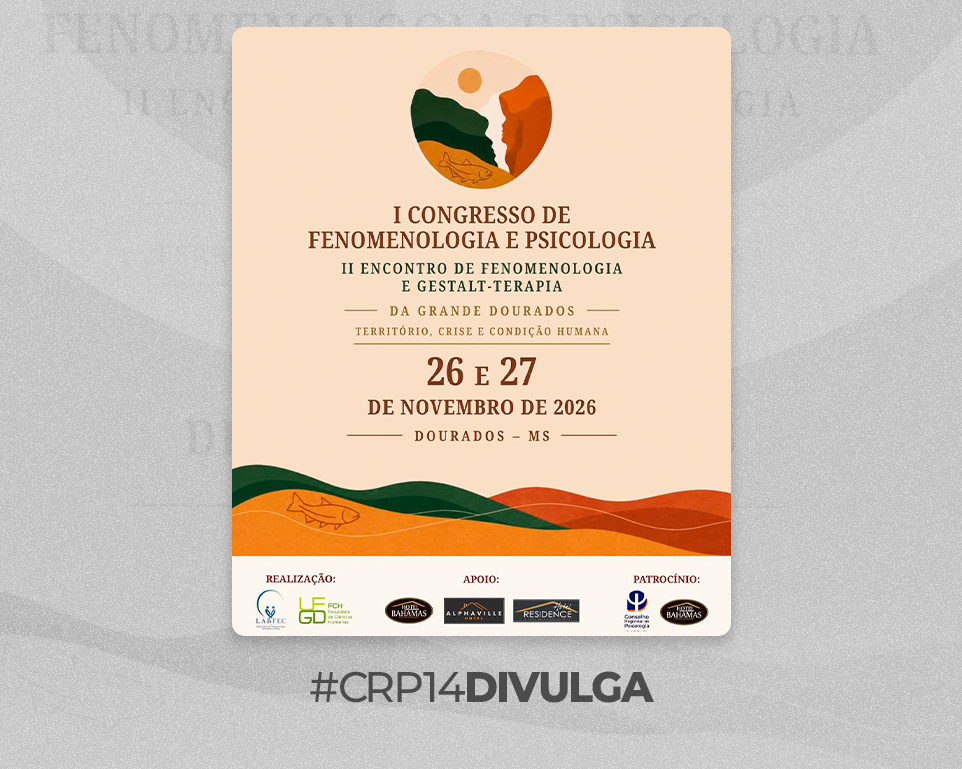 No momento, você está visualizando #CRP14MSdivulga – I Congresso de Fenomenologia e Psicologia & II Encontro de Fenomenologia e Gestalt-terapia da Grande Dourados